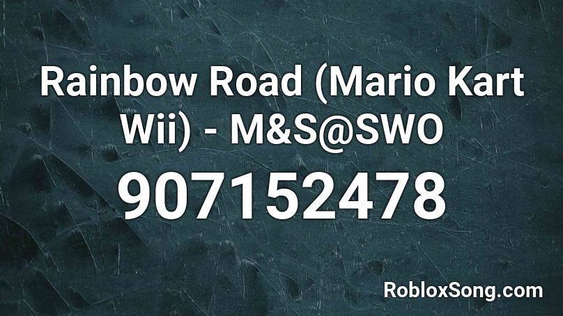 Rainbow Road (Mario Kart Wii) - M&S@SWO Roblox ID
