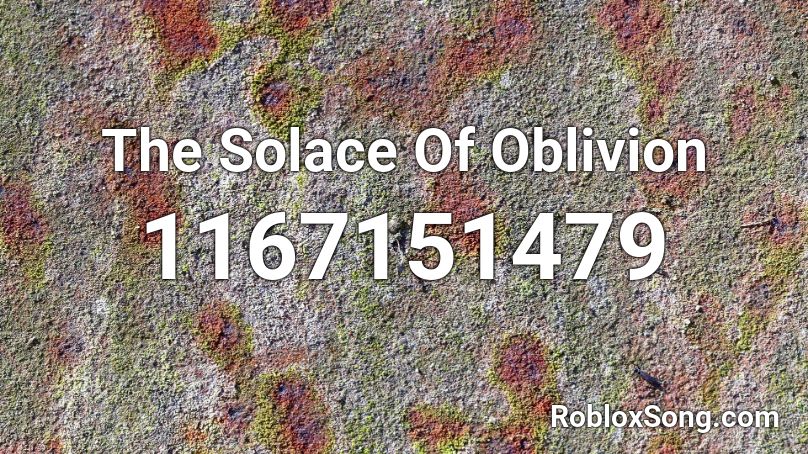 The Solace Of Oblivion Roblox ID