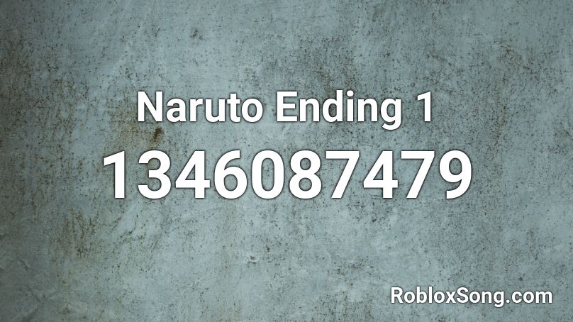Naruto Ending 1 Roblox ID