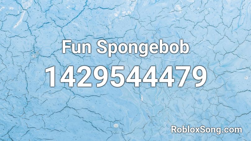 Fun Spongebob Roblox ID