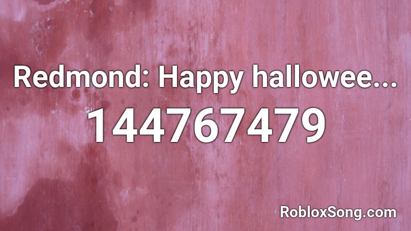 Redmond: Happy hallowee...  Roblox ID