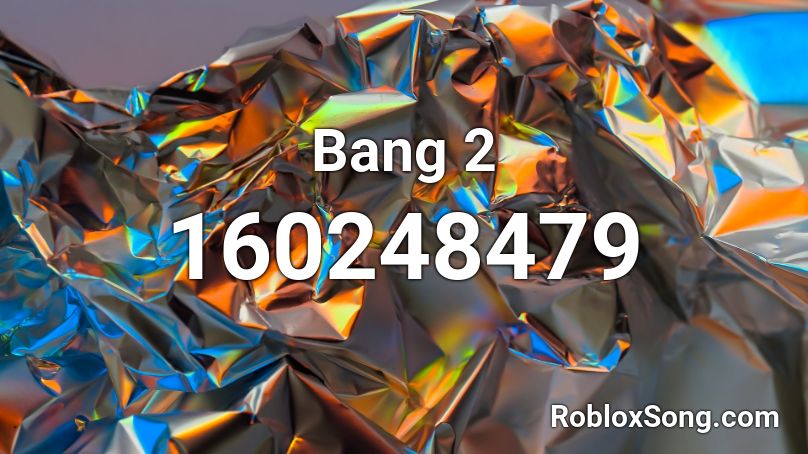 Bang 2 Roblox ID