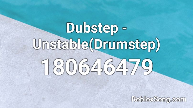 Dubstep Unstable Drumstep Roblox Id Roblox Music Codes - dubstep danger roblox song id