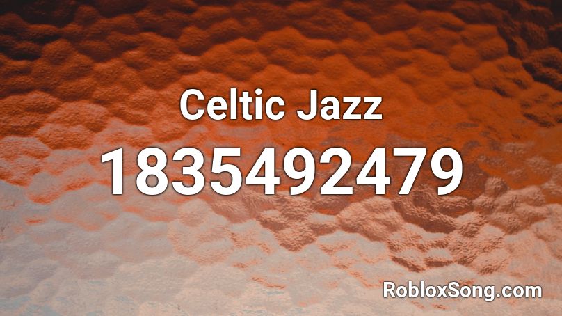 Celtic Jazz Roblox ID