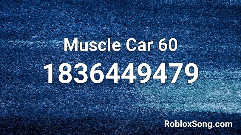 Muscle Car Idle/Running Roblox ID - Roblox music codes