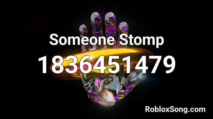 Someone Stomp Roblox ID