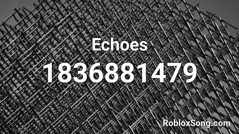 Echoes Roblox ID