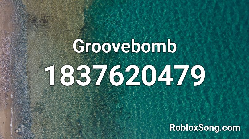 Groovebomb Roblox ID