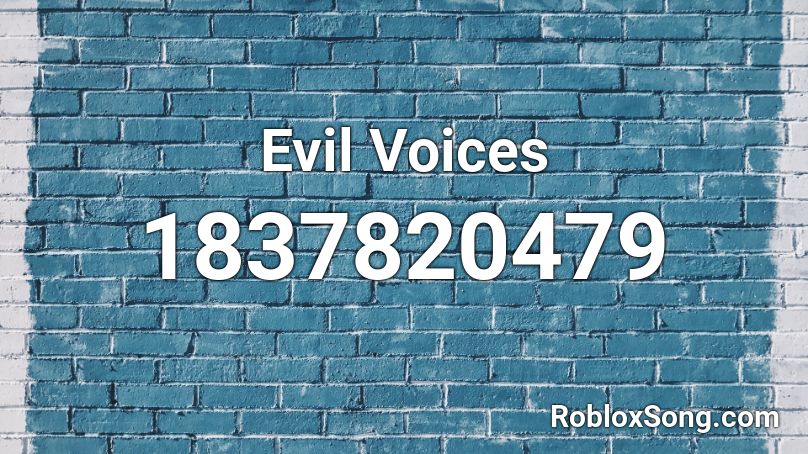 Evil Voices Roblox ID