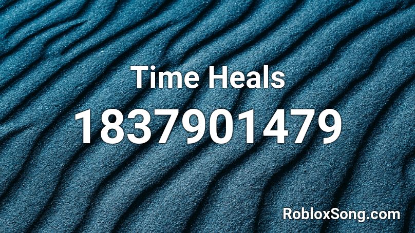 Time Heals Roblox ID