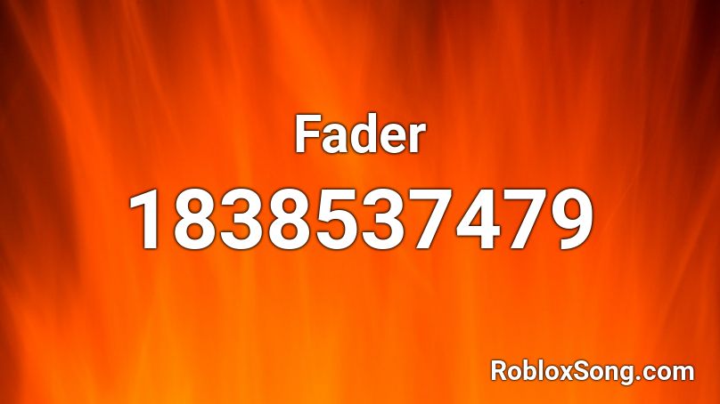 Fader Roblox ID