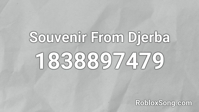 Souvenir From Djerba Roblox ID