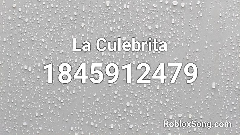 La Culebrita Roblox ID