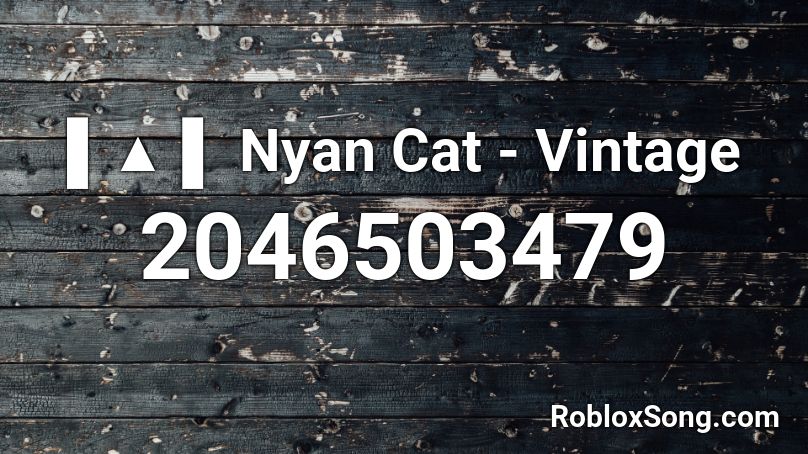 ▌▲ ▌ Nyan Cat - Vintage Roblox ID