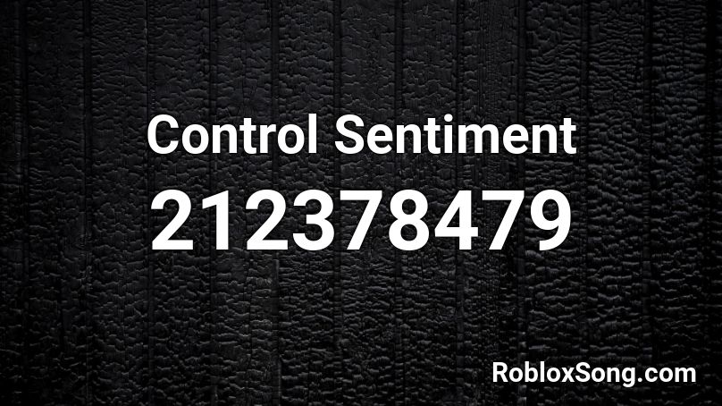 Control Sentiment Roblox ID