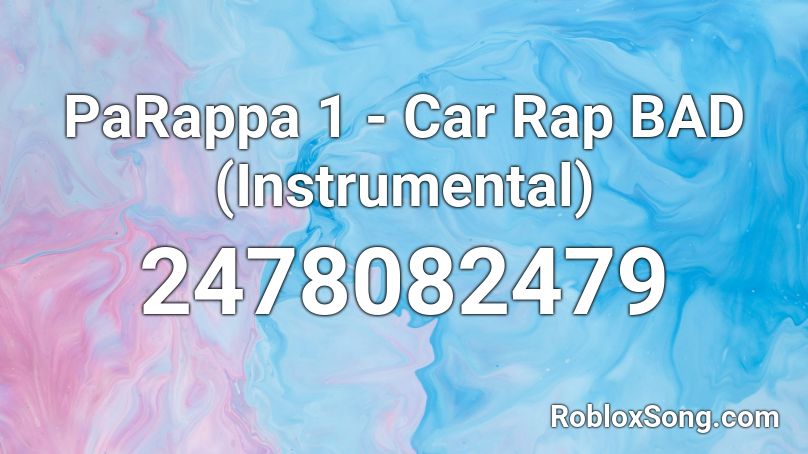 Parappa 1 Car Rap Bad Instrumental Roblox Id Roblox Music Codes - roblox instrumental rap id
