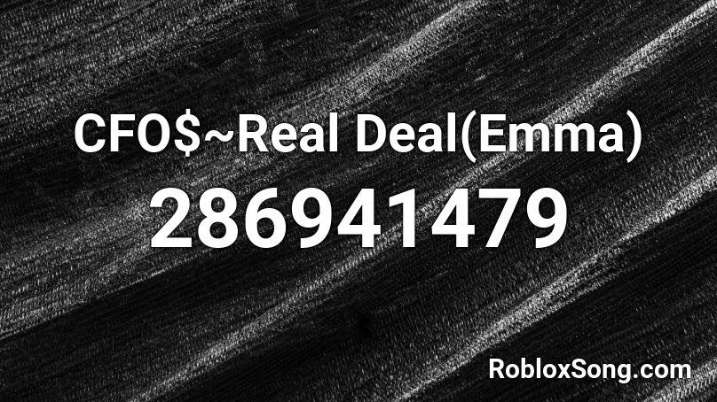 CFO$~Real Deal(Emma) Roblox ID