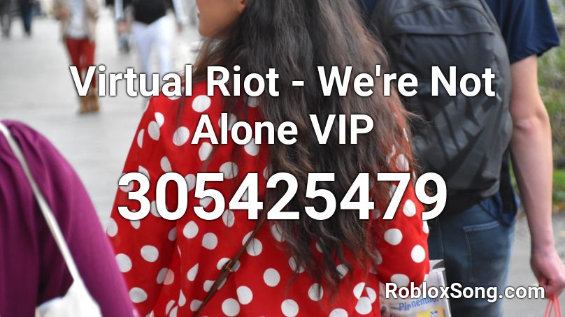 Virtual Riot - We're Not Alone VIP Roblox ID