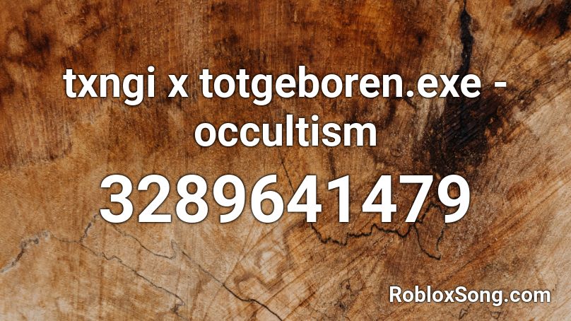 txngi x totgeboren.exe - occultism Roblox ID