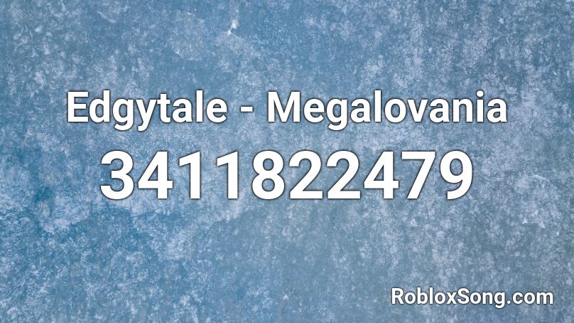 Edgytale - Megalovania Roblox ID