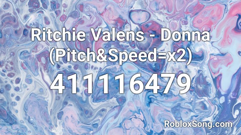 Ritchie Valens - Donna (Pitch&Speed=x2) Roblox ID