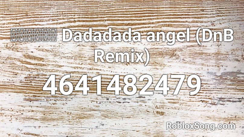 다다다다천사 Dadadada angel (DnB Remix) Roblox ID