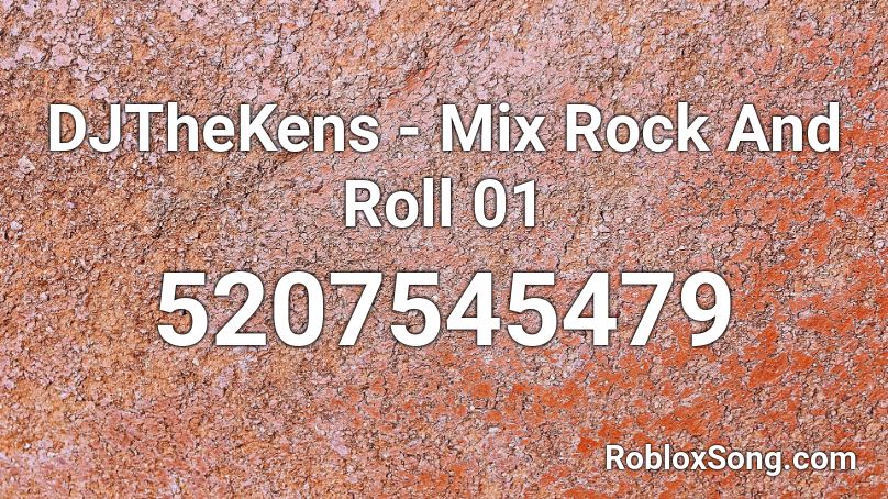 DJTheKens - Mix Rock And Roll 01 Roblox ID