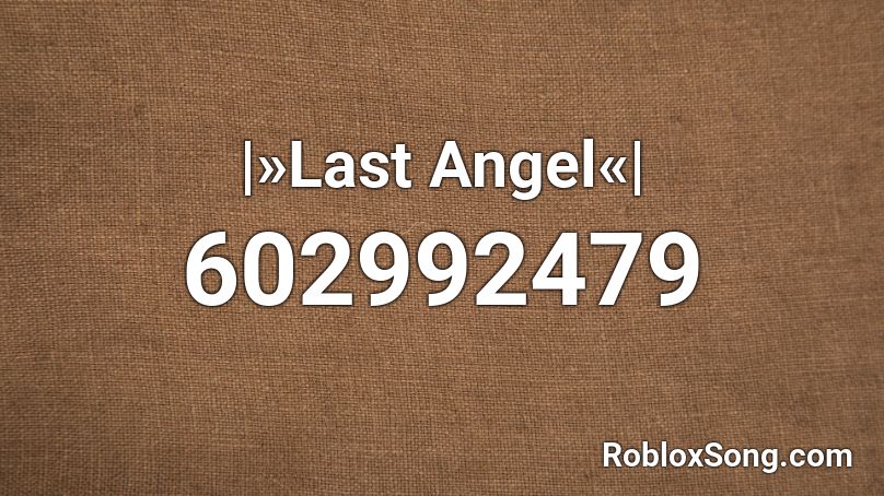 |»Last Angel«| Roblox ID
