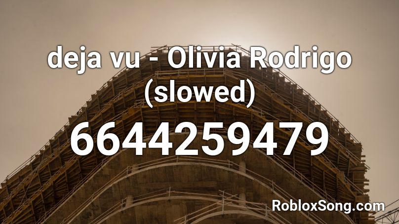 deja vu - Olivia Rodrigo (slowed) Roblox ID - Roblox music codes