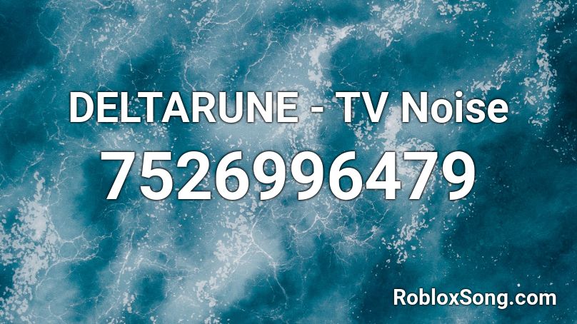 DELTARUNE - TV Noise Roblox ID