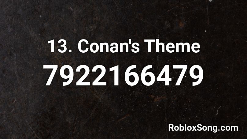 13. Conan's Theme Roblox ID