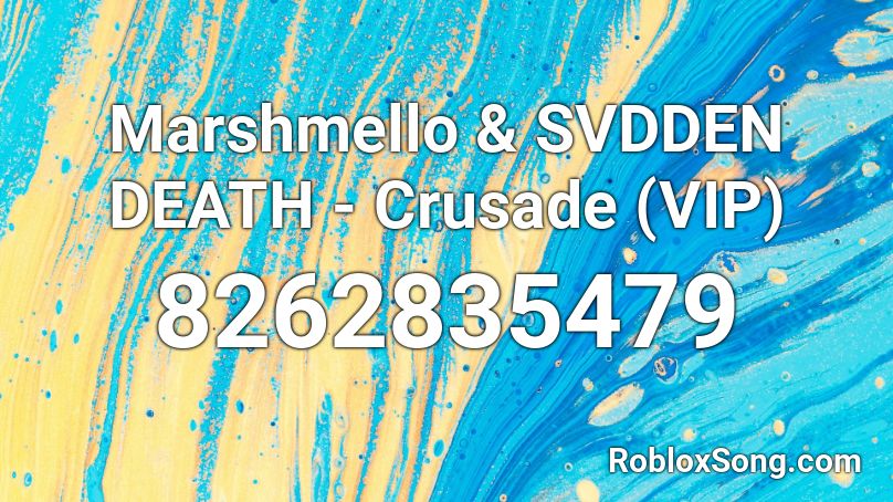 Marshmello & SVDDEN DEATH - Crusade (VIP) Roblox ID