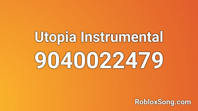 Utopia Instrumental Roblox ID