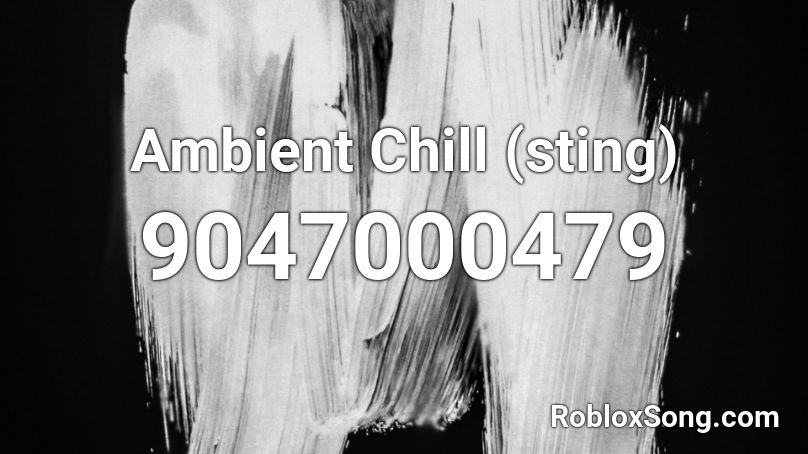 Ambient Chill (sting) Roblox ID