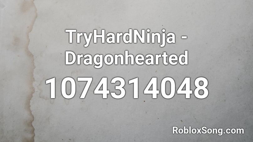 TryHardNinja - Dragonhearted Roblox ID