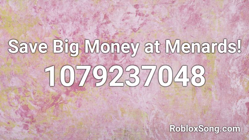 Save Big Money at Menards! Roblox ID