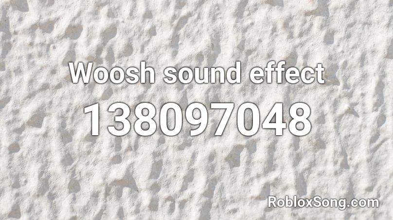 Woosh sound effect Roblox ID