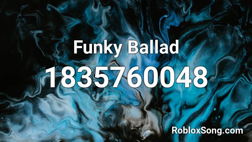 Funky Ballad Roblox ID