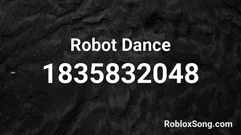 Robot Dance Roblox ID