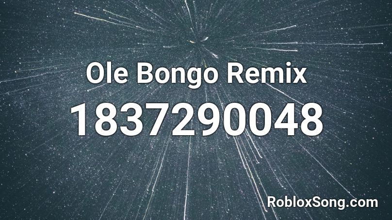 Ole Bongo Remix Roblox ID