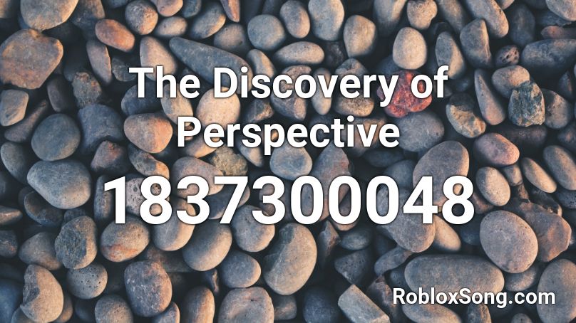 The Discovery of Perspective Roblox ID