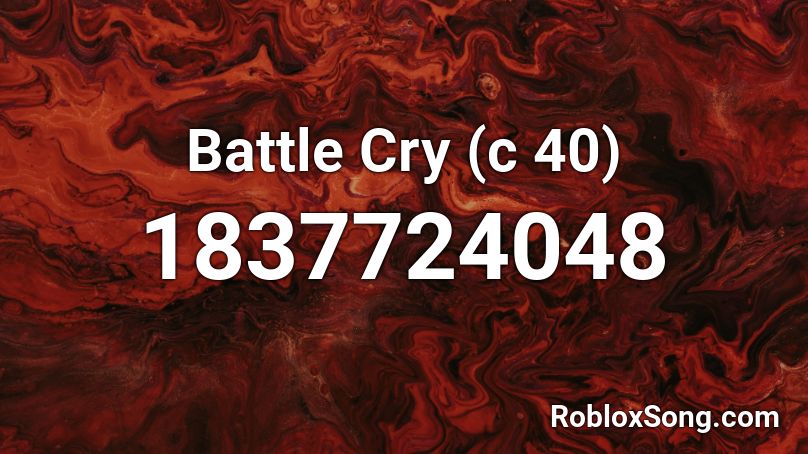 Battle Cry (c 40) Roblox ID