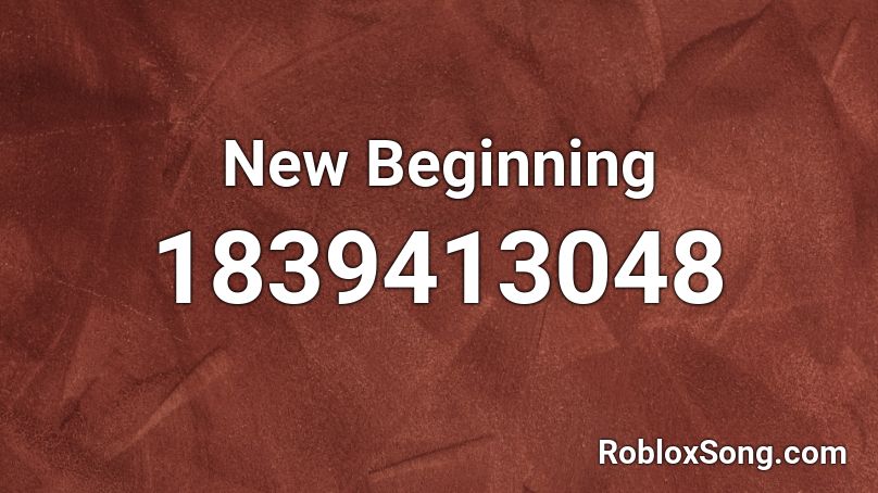 New Beginning Roblox ID