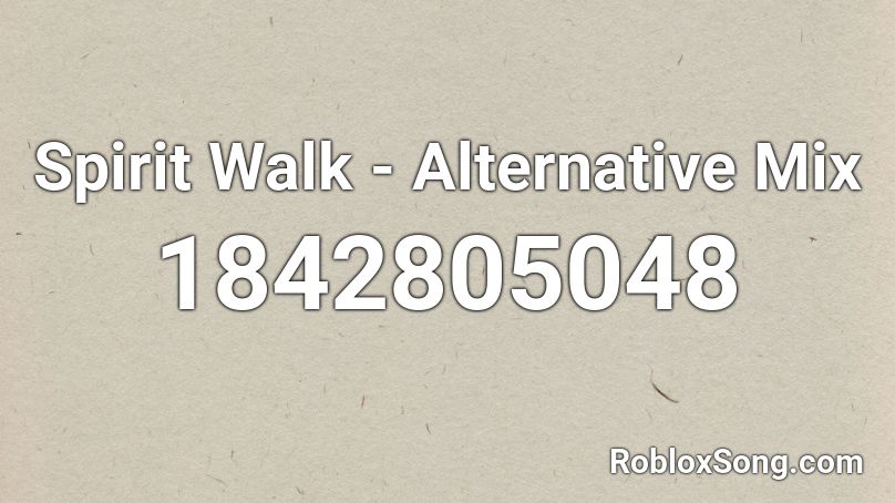 Spirit Walk - Alternative Mix Roblox ID