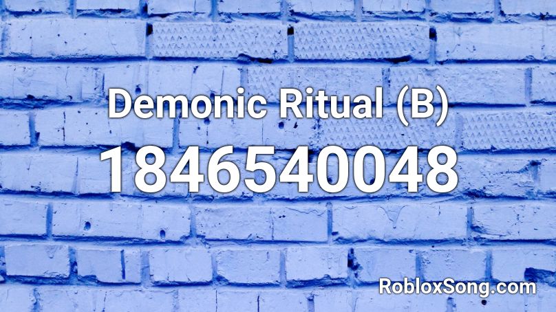 Demonic Ritual (B) Roblox ID