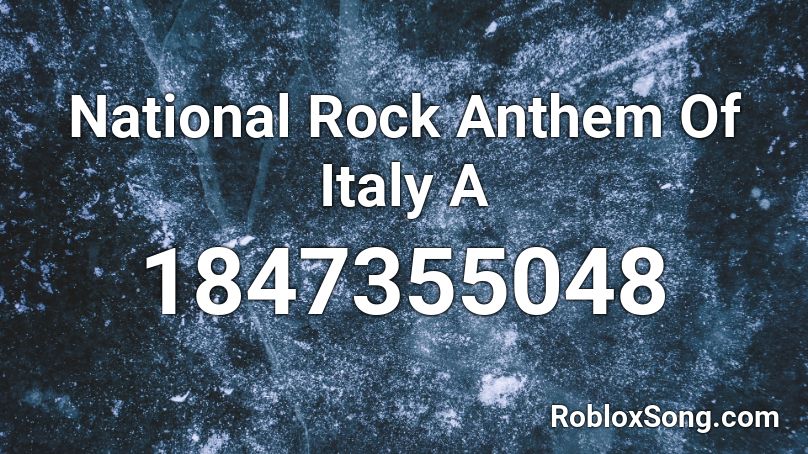 National Rock Anthem Of Italy  A Roblox ID