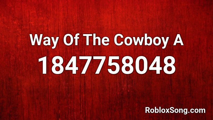 Way Of The Cowboy A Roblox ID