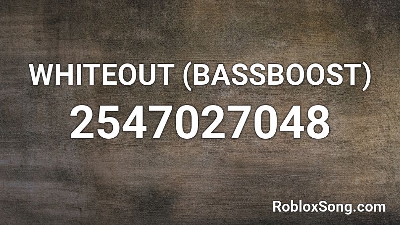 Whiteout Bassboost Roblox Id Roblox Music Codes - dangerous left boy roblox id