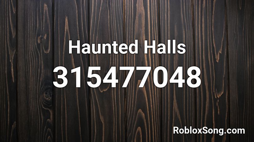 Haunted Halls Roblox ID