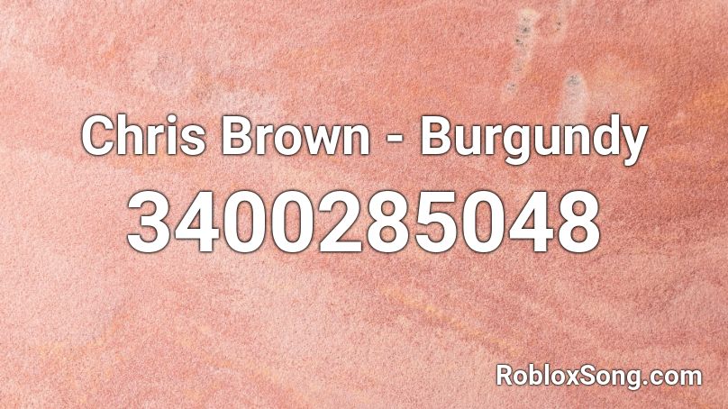 Chris Brown - Burgundy Roblox ID